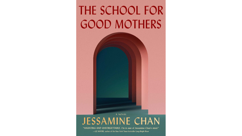 Book Cover of The School for Good Mothers by Jessamine Chan